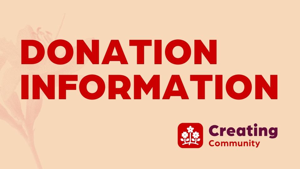 Image Reads "DONATION INFORMATION" with logo reading 'Creating Community' at bottom right. Background is beige with pink flower.
